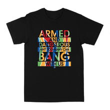 Load image into Gallery viewer, Armed and Dangerous &quot;Tee&quot;